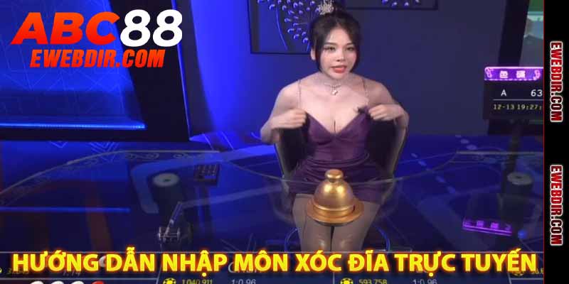 hướng dẫn nhập môn xóc đĩa trực tuyến